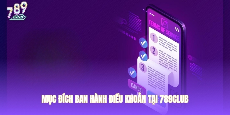 Mục đích ban hành điều khoản tại 789CLUB